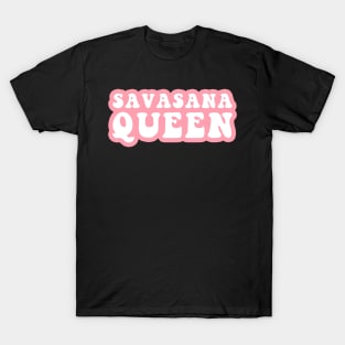 Savasana Queen T-Shirt